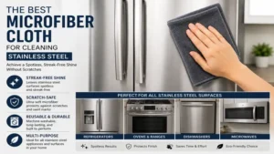 Best microfiber cloth for cleaning stainless steel kitchen appliances without scratches or streaks