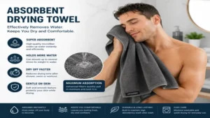 drying towel with high absorbency that removes moisture quickly and keeps skin comfortable