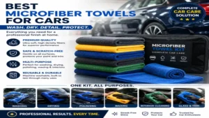 best microfiber towels for cars included in a complete car care kit for washing, drying, polishing, waxing, and detailing
