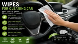 Wipes for cleaning car dashboard, steering wheel, and interior trim with ease
