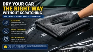 Using the best towel to dry car without scratching on a freshly washed vehicle