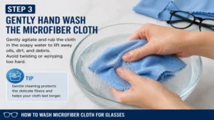 Gently hand washing the cloth is an important part of how to wash microfiber cloth for glasses safely.