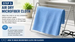 Air drying is the recommended final step in how to wash microfiber cloth for glasses for long-lasting use.